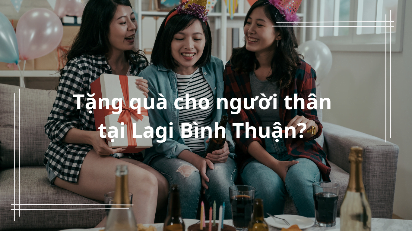 tang qua cho nguoi than tai Lagi binh thuan